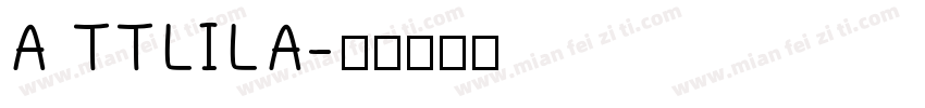 A TTLILA字体转换